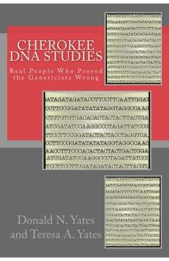 Coperta cărții 'Cherokee DNA Studies: Real People Who Proved the Geneticists Wrong - Teresa A. Yates'