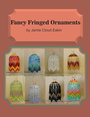 Fancy Fringed Ornaments - Jamie Cloud Eakin