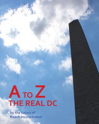 A to Z: The Real DC - Reach Incorporated