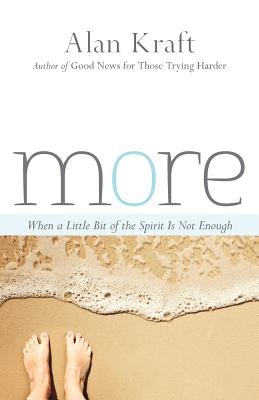 More: When a Little Bit of the Spirit Is Not Enough - Alan Kraft