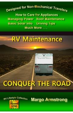 Coperta cărții 'Conquer The Road: RV Maintenance for Travelers - Margo Armstrong'