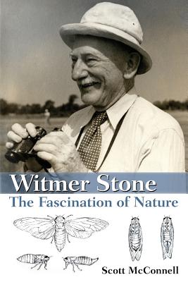 Witmer Stone: The Fascination of Nature - Scott Mcconnell