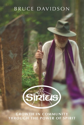 Sirius: Growth in Community through the Power of Spirit - Bruce Davidson