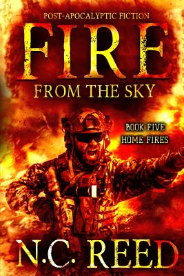 Fire From the Sky: Home Fires - N. C. Reed