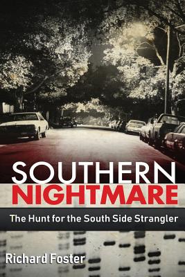 Southern Nightmare: The Hunt for The South Side Strangler - Richard Foster