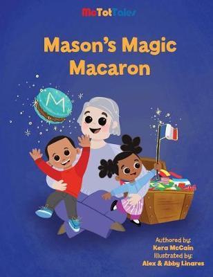 Mason's Magic Macaron - Kera Mccain