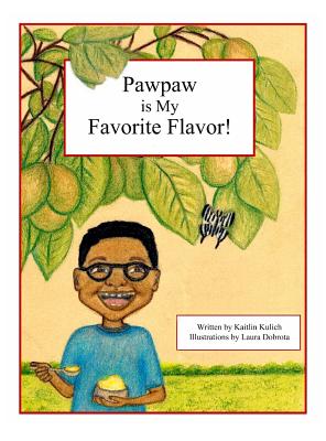 Pawpaw is My Favorite Flavor! - Kaitlin Kulich
