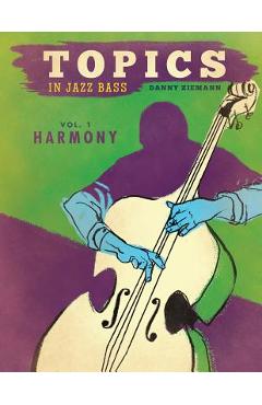 Coperta cărții 'Topics in Jazz Bass: Harmony - Erik Piazza'