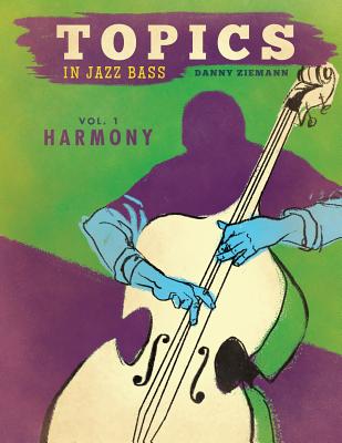 Topics in Jazz Bass: Harmony - Erik Piazza