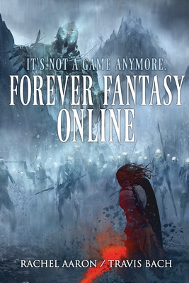 Forever Fantasy Online - Rachel Aaron
