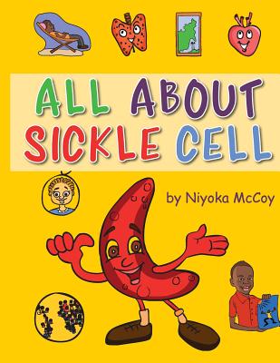 All about Sickle Cell - Niyoka Dixon Mccoy
