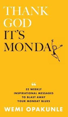 Thank God It's Monday - Wemi Opakunle