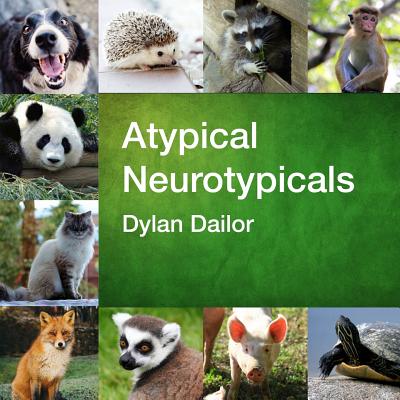 Atypical Neurotypicals - Dylan Dailor