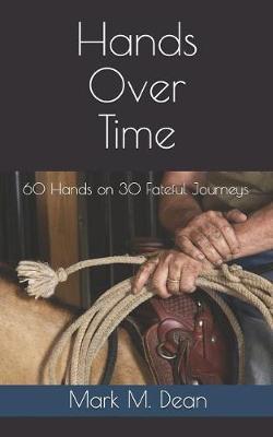 Coperta cărții 'Hands Over Time: 60 Hands on 30 Fateful Journeys - Mark M. Dean'