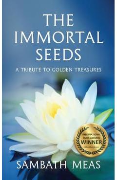 Coperta cărții 'The Immortal Seeds: A Tribute to Golden Treasures - Sambath Meas'