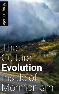 The Cultural Evolution Inside of Mormonism - Greg Trimble