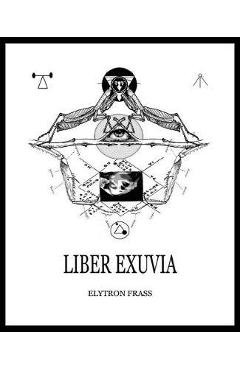 Coperta cărții 'Liber Exuvia - Elytron Frass'