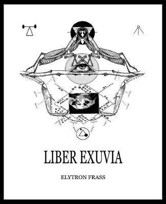 Coperta cărții 'Liber Exuvia - Elytron Frass'