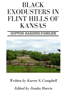Black Exodusters in Flint Hills of Kansas: : Gupton-Harding Families - Zanita Harris