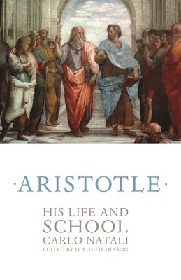 Aristotle: His Life and School - Carlo Natali