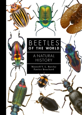 Beetles of the World: A Natural History - Maxwell V. L. Barclay