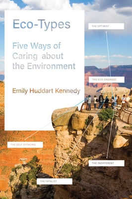 Eco-Types: Five Ways of Caring about the Environment - Emily Huddart Kennedy