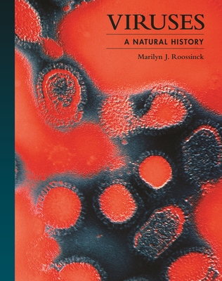 Viruses: A Natural History - Marilyn J. Roossinck