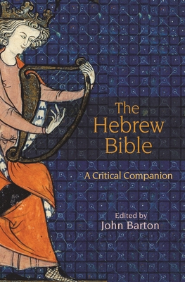 The Hebrew Bible: A Critical Companion - John Barton