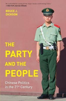 The Party and the People: Chinese Politics in the 21st Century - Bruce J. Dickson
