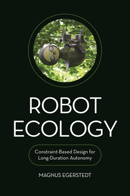 Robot Ecology: Constraint-Based Design for Long-Duration Autonomy - Magnus Egerstedt