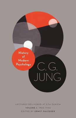 History of Modern Psychology: Lectures Delivered at Eth Zurich, Volume 1, 1933-1934 - C. G. Jung
