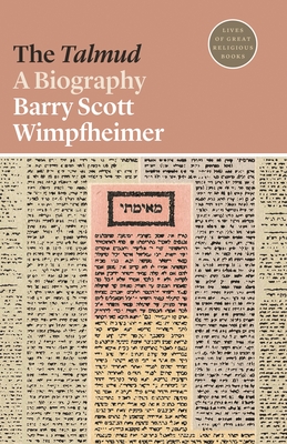 The Talmud: A Biography - Barry Scott Wimpfheimer