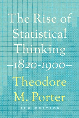 The Rise of Statistical Thinking, 1820-1900 - Theodore M. Porter