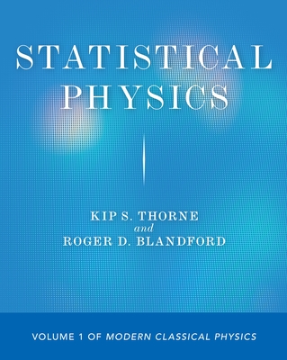 Statistical Physics: Volume 1 of Modern Classical Physics - Kip S. Thorne
