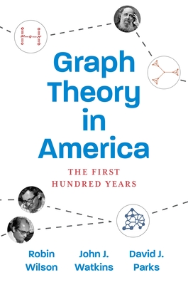 Graph Theory in America: The First Hundred Years - Robin Wilson