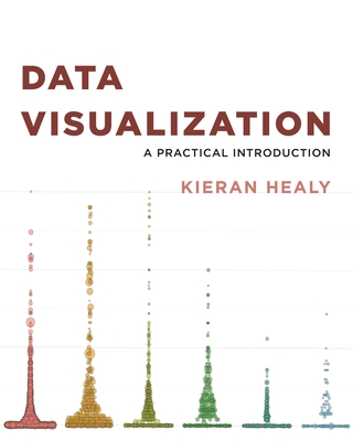 Data Visualization: A Practical Introduction - Kieran Healy