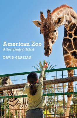 American Zoo: A Sociological Safari - David Grazian
