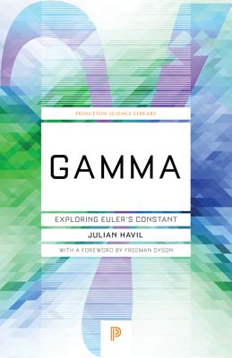 Gamma: Exploring Euler's Constant - Julian Havil