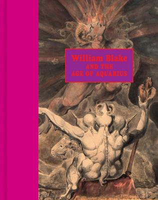William Blake and the Age of Aquarius - Stephen F. Eisenman