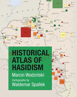 Historical Atlas of Hasidism - Marcin Wodzinski