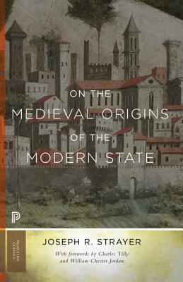 On the Medieval Origins of the Modern State - Joseph R. Strayer
