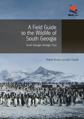 A Field Guide to the Wildlife of South Georgia - Robert Burton