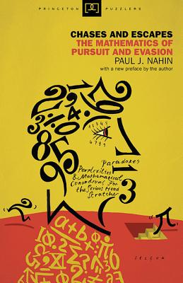 Chases and Escapes: The Mathematics of Pursuit and Evasion - Paul Nahin