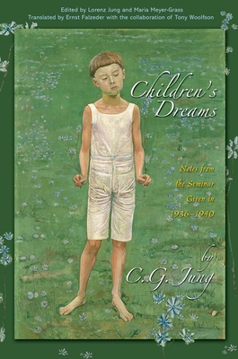 Children's Dreams: Notes from the Seminar Given in 1936-1940 - C. G. Jung