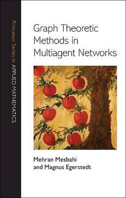Graph Theoretic Methods in Multiagent Networks - Mehran Mesbahi