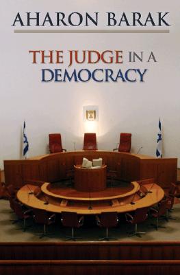 The Judge in a Democracy - Aharon Barak