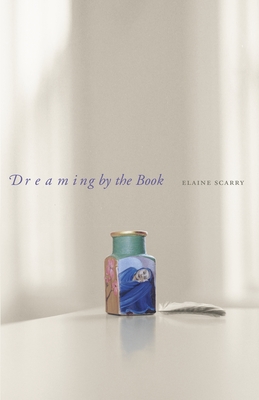 Dreaming by the Book - Elaine Scarry