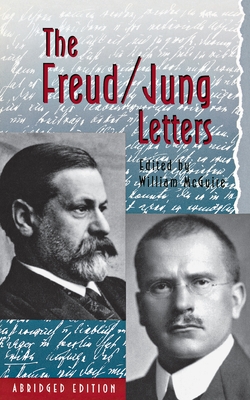 The Freud/Jung Letters: The Correspondence Between Sigmund Freud and C. G. Jung - Abridged Paperback Edition - Sigmund Freud