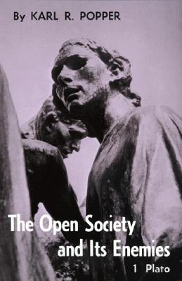 Open Society and Its Enemies, Volume 1: The Spell of Plato - Karl R. Popper