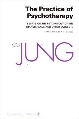 Collected Works of C.G. Jung, Volume 16: Practice of Psychotherapy - C. G. Jung